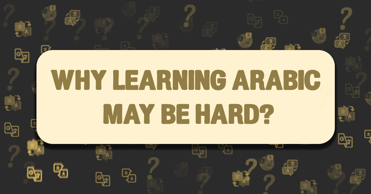 Why learning Arabic may be hard? 3