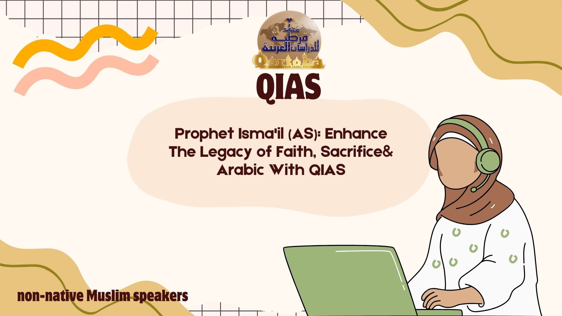 Prophet Isma'il (AS): Enhance The Legacy of Faith, Sacrifice& Arabic With QIAS 6
