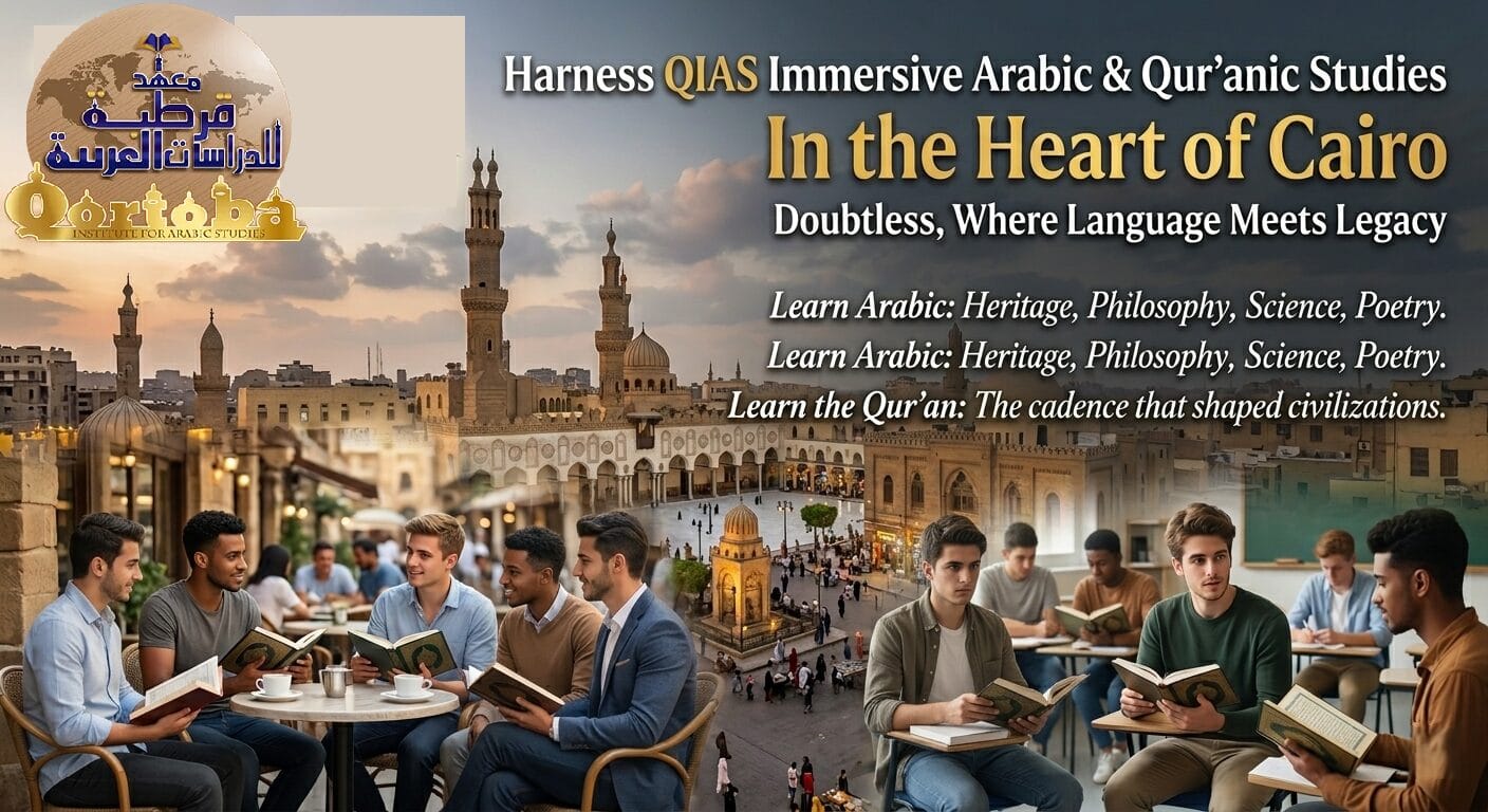 Harness QIAS Immersive Arabic & Qur’anic Studies in the Heart of Cairo 3